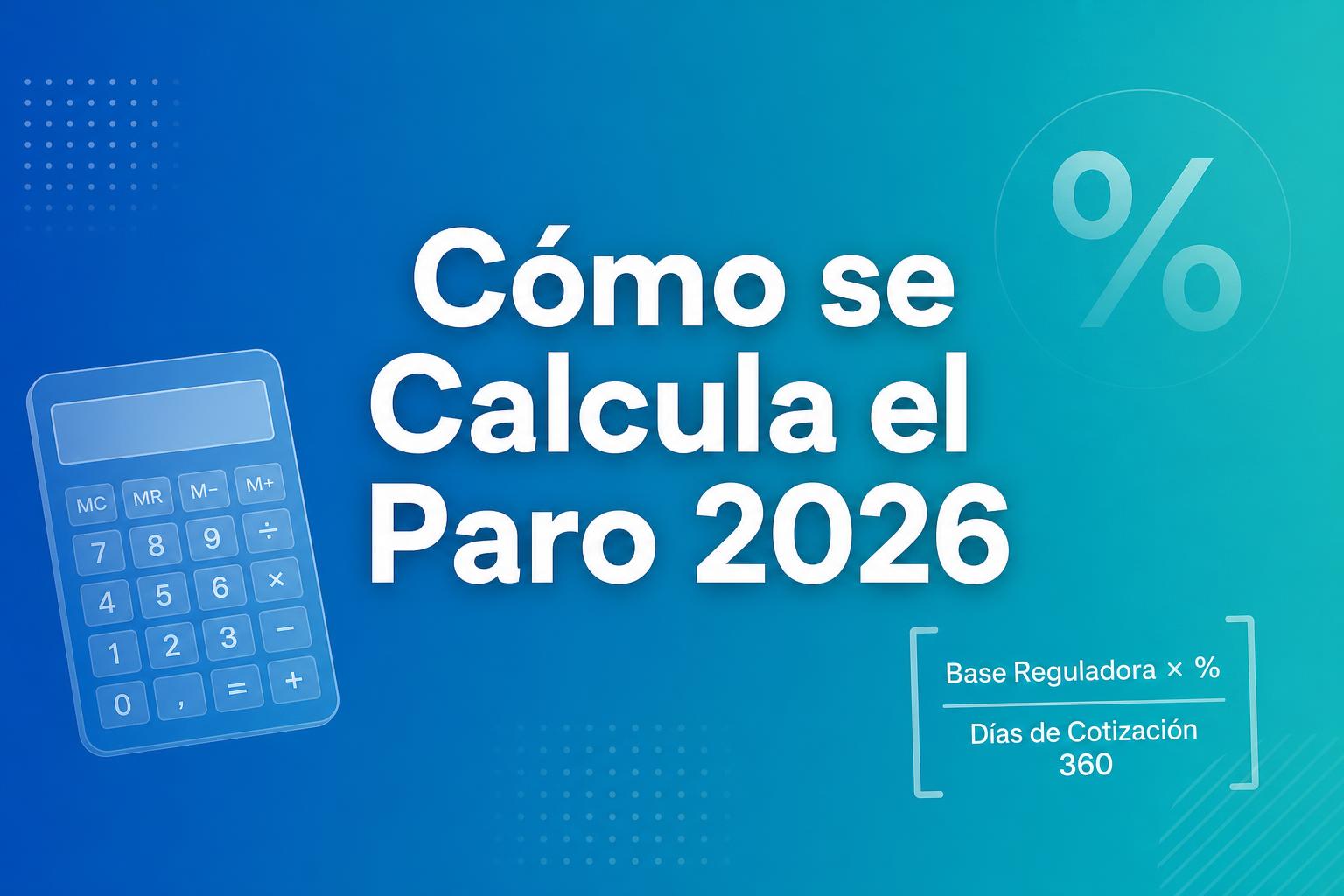 Fórmula para calcular el paro en 2026 con calculadora, porcentaje y base reguladora